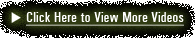 Click Here to View More Videos